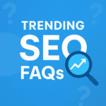 Trending SEO FAQs