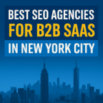 Best SEO Agencies for B2B SaaS in New York City