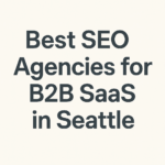 Best SEO Agencies for B2B SaaS in Seattle