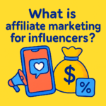 affiliate marketing for influencers